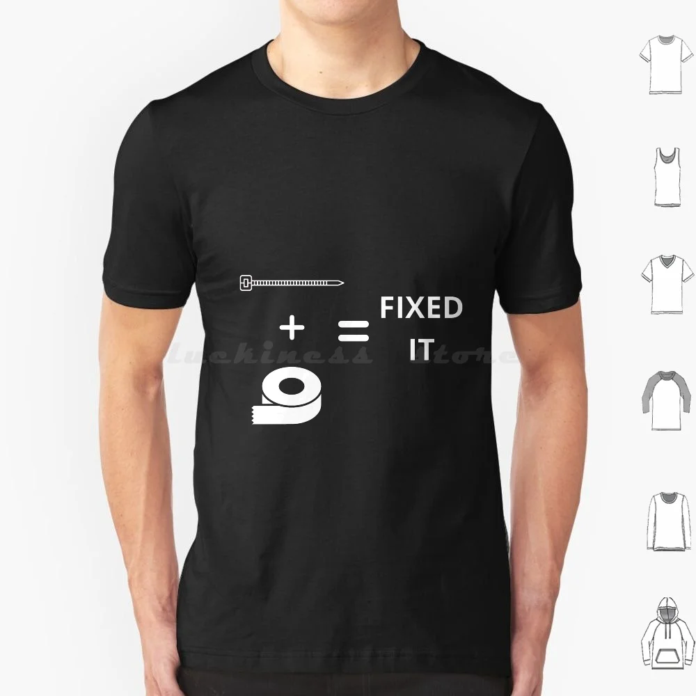 Fixed It T Shirt Men Women Kids 6xl Fixed It Fix Garage DIY Home Mechanic Duct Tape Cable Tie Zip Tie Ziptie T Jag Car Cars