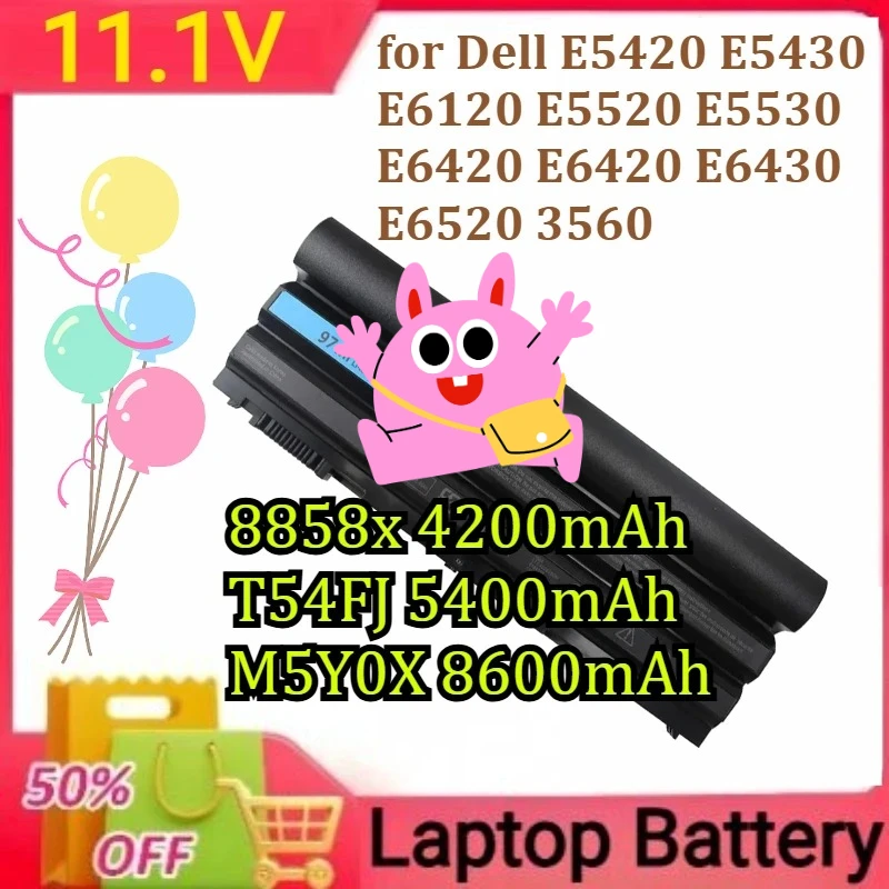 

8858x T54FJ M5Y0X for Dell E5420 E5430 E6120 E5520 E5530 E6420 E6420 E6430 E6520 3560 11.1V 4200mAh/5400mAh/8600mAh
