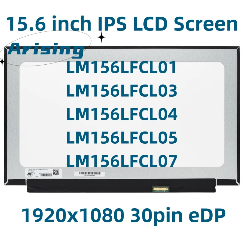 

15.6 IPS Laptop LCD Screen LM156LFCL05 LM156LFCL01 LM156LFCL03 LM156LFCL04 LM156LFCL07 LED Matrix Display FHD1920x1080 30pin