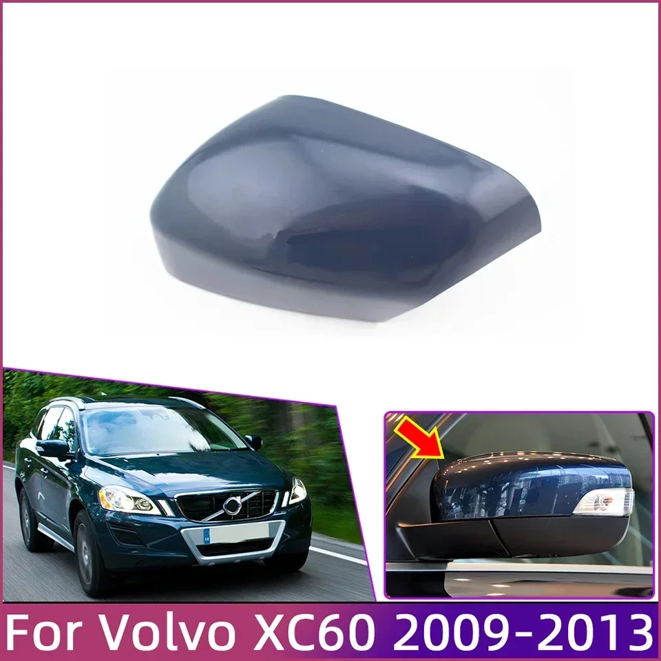 

Rearview Mirror Cover Side Mirror Cap Lid For Volvo XC60 2009 2010 2011 2012 2013 OutSide Door Wing Mirror Shell With Color