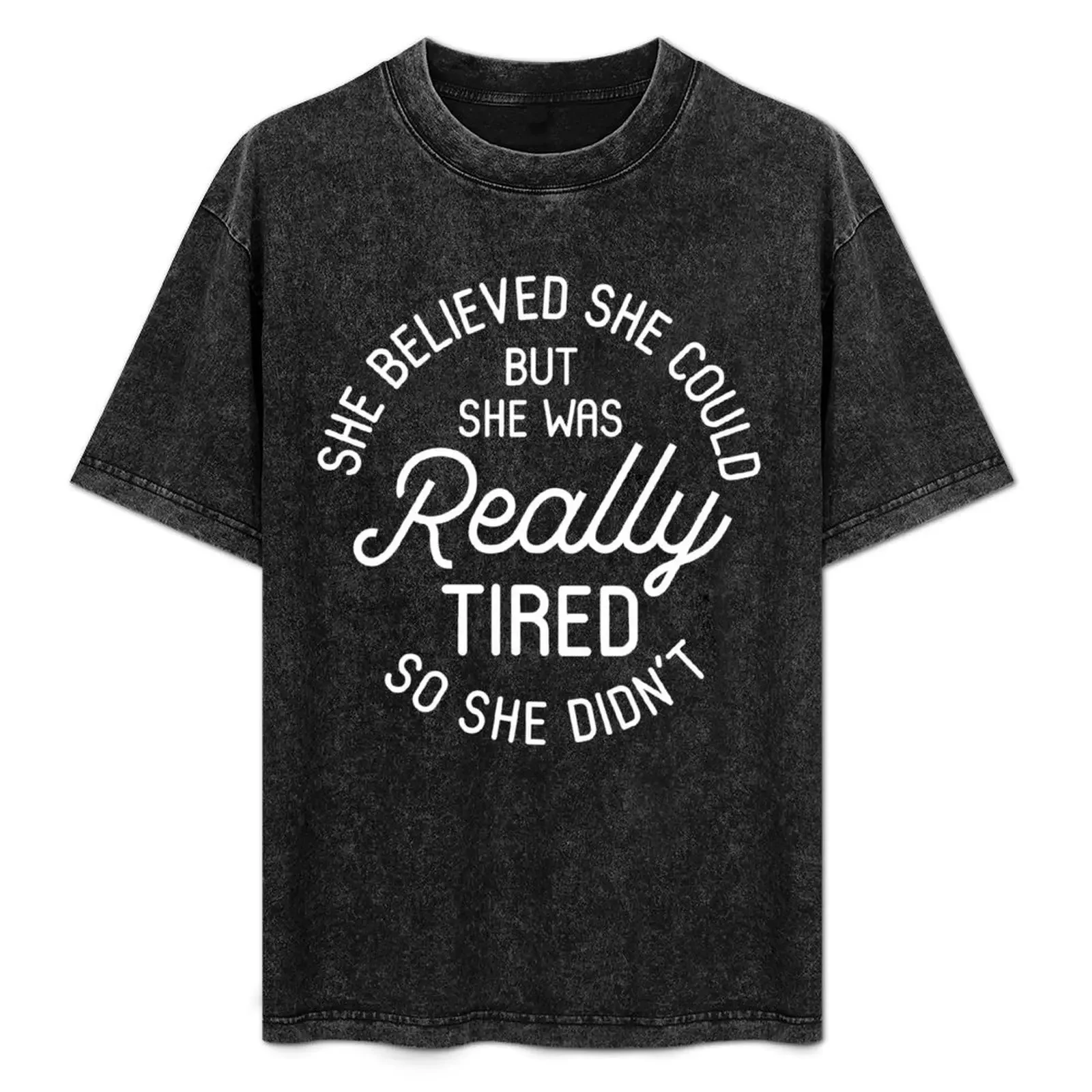 

She Believed She Could But She Was Really Tired So Didn't T-Shirt Thanksgiving Day Tee Top