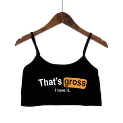 Women's Cute Crop Top THAT'S GROSS I LOVE IT Funny Sexy Elastic Cotton Camis Sleeveless Short Tank Top Bar Hot Tops for Women