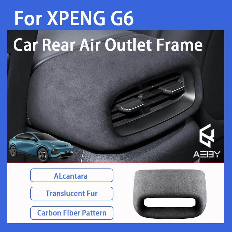 

AEBY Car Rear Air Outlet Frame For XPENG G6 2023-2025 Car Styling Rear Air Condition Vent Outlet Frame Cover Trim KitCar