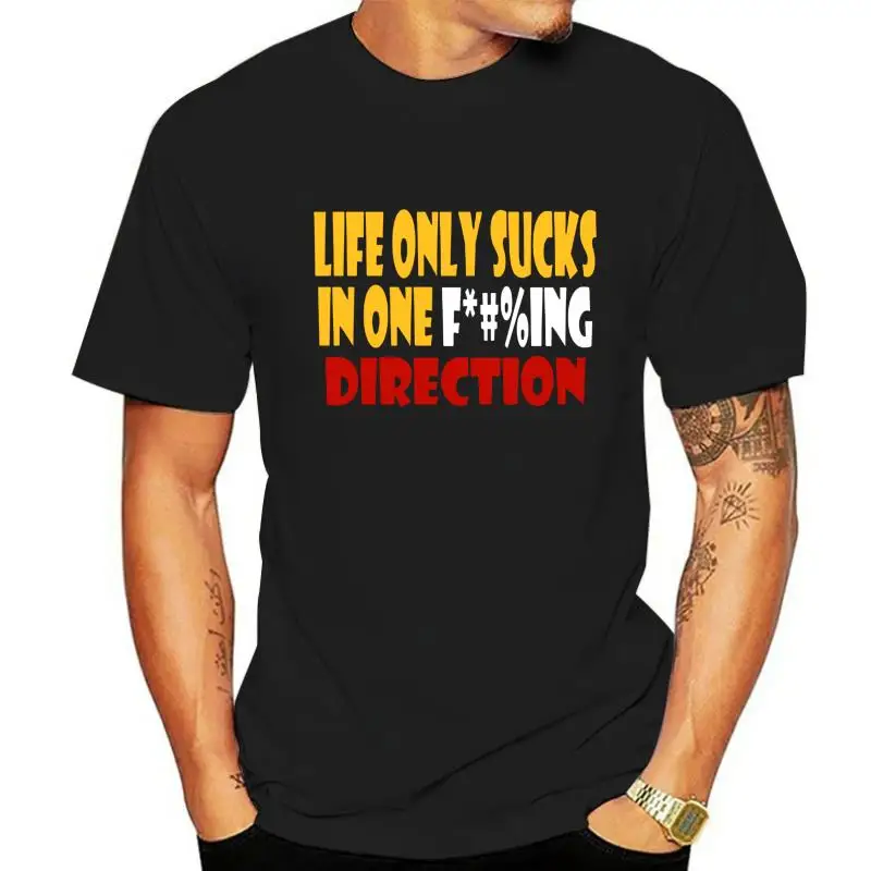 Men t-shirt Life only sucks in one f #%ing Direction by fox2199 tshirt Women t shirt