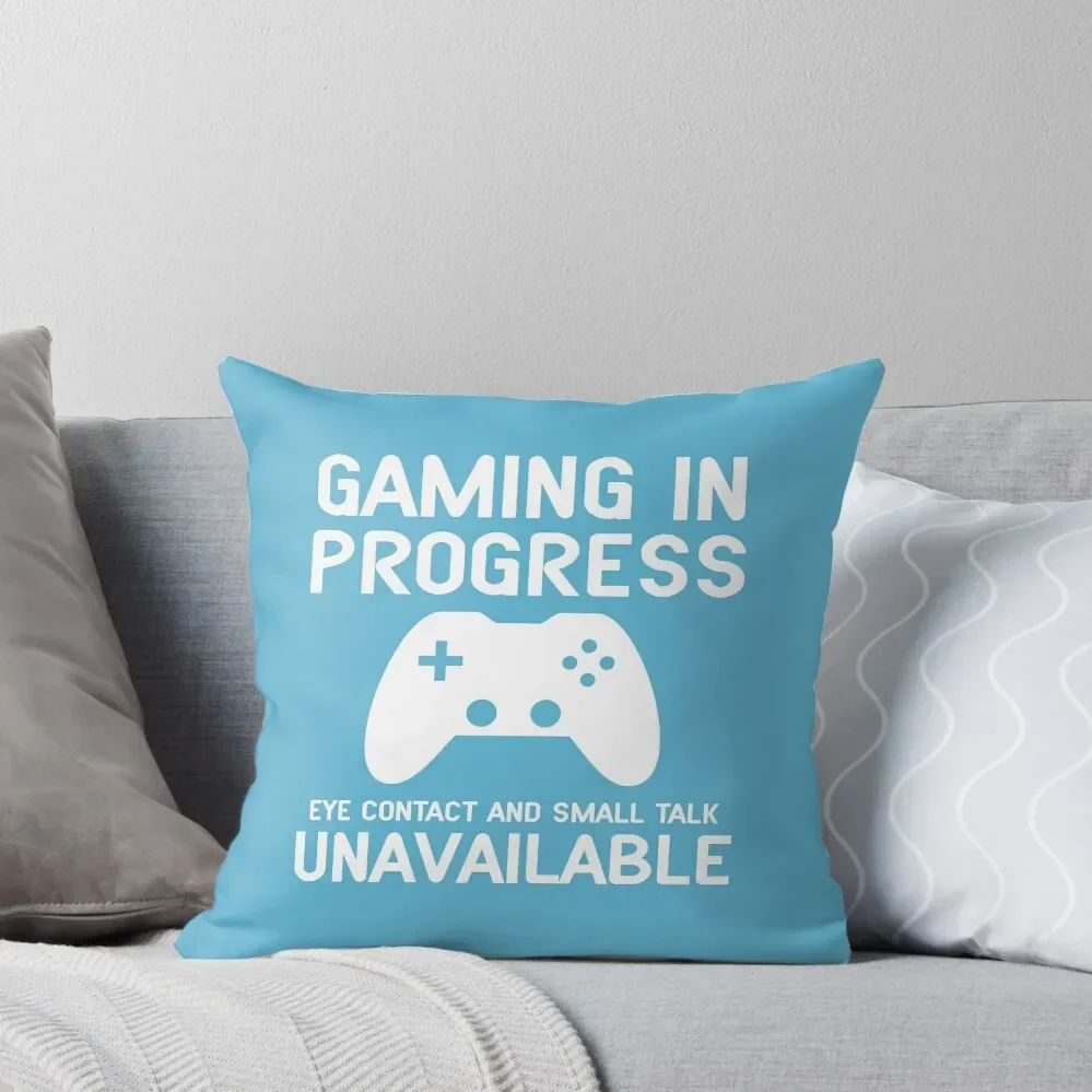 

Gaming In Progress Eye Contact and Small Talk Unavailable Throw Pillow Pillow Covers Decorative Decorative Cushion Cover pillow