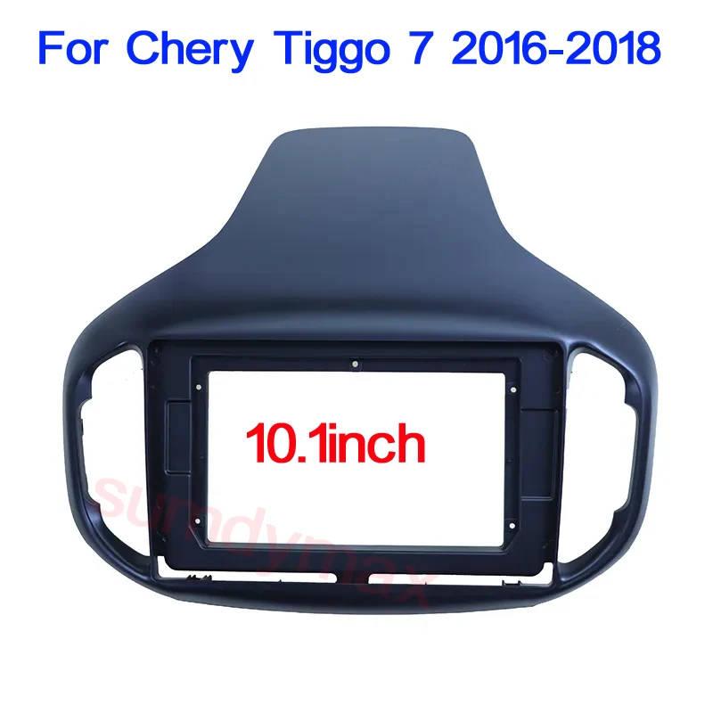 

1din Car Radio Fascia For Chery Tiggo 7 2016-2018 10.1 Inch Frame Android 2Din MP5 Player Stereo Panel