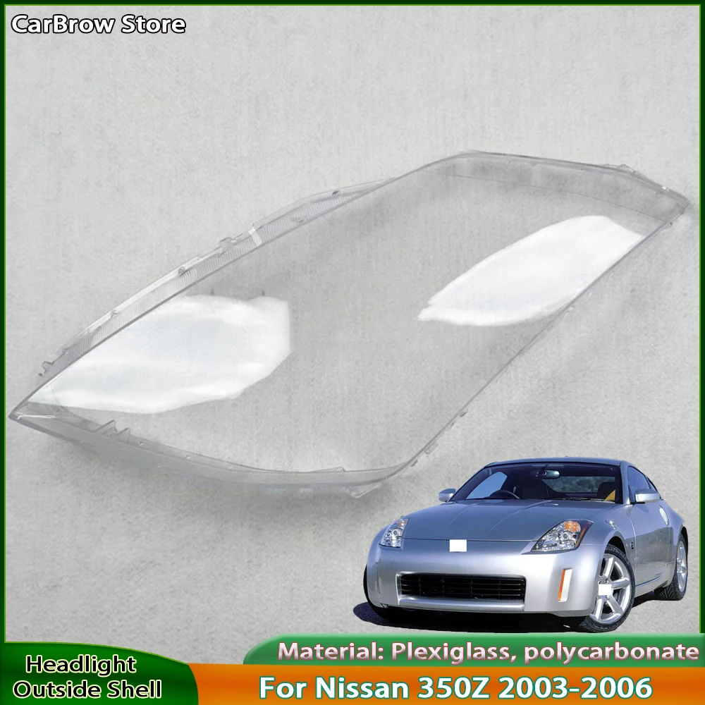 

Headlamp Transparent Lampshade Cover Lens For Nissan 350Z 2003 2004 2005 2006 Front Headlight Shell Plexiglass