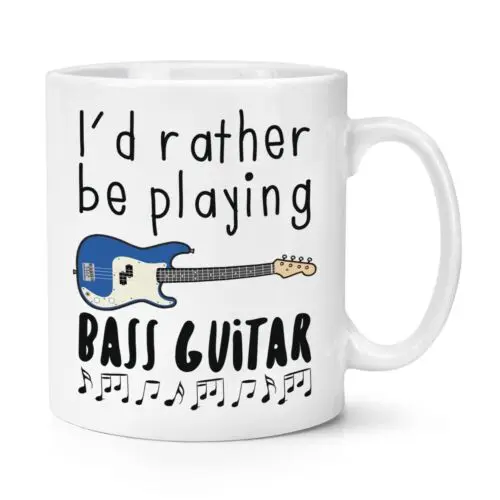 

I'd Rather Be Playing Bass Guitar 10oz Mug Cup Music Rock Bassist Funny