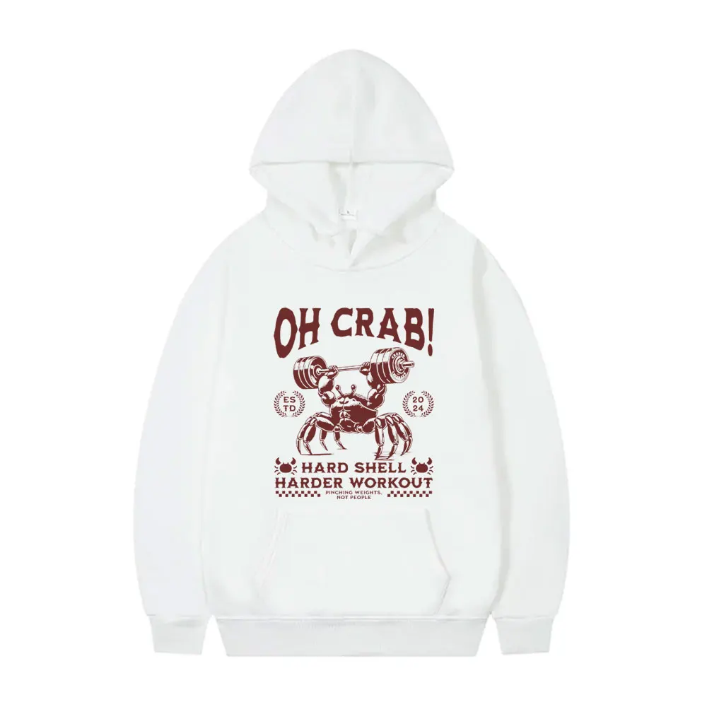 

Funny Crab Graphic Hoodie Oh Crab Hard Shell Harder Workout Pullover Men Women's Casual Vintage Fitness Gym Oversized Hoodies