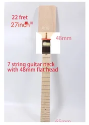 7 string flat head Electric guitar neck soild wood  MAPLE Truss Rod 22 fret 27