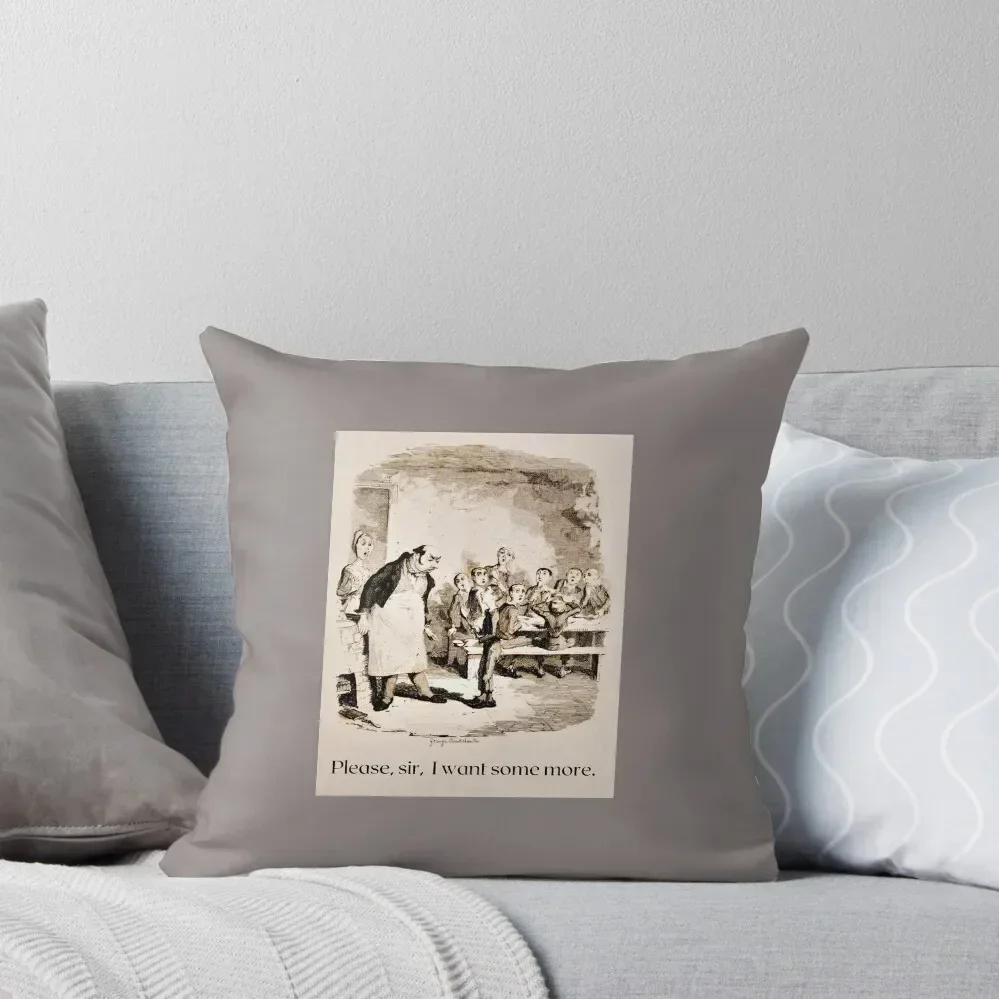 

Please, sir, I want some more. ~ Oliver Twist by Charles Dickens Throw Pillow Luxury Sofa Cushions Christmas Pillowcase pillow