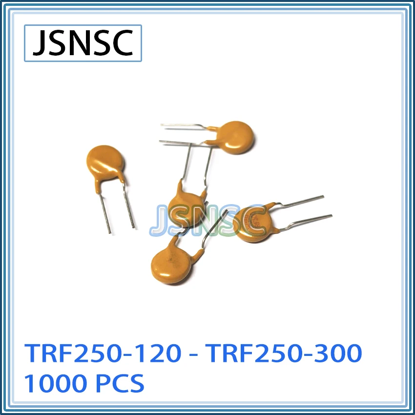 JSNSC Self Resettable fuse PPTC 1000PCS TRF250-120 TRF250-145 TRF250-180 TRF250-200 TRF250-300 RF120 RF145 RF180 RF200 250V