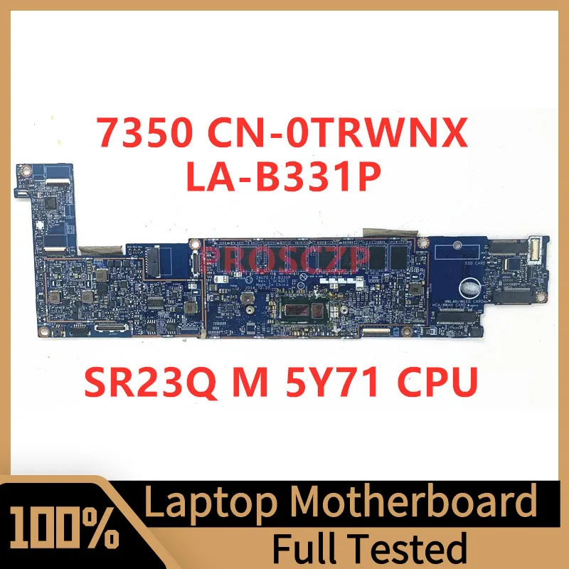 

CN-0TRWNX 0TRWNX TRWNX Mainboard For Dell 7350 Laptop Motherboard ZAU70 LA-B331P With SR23Q M 5Y71 CPU 100% Tested Working Well