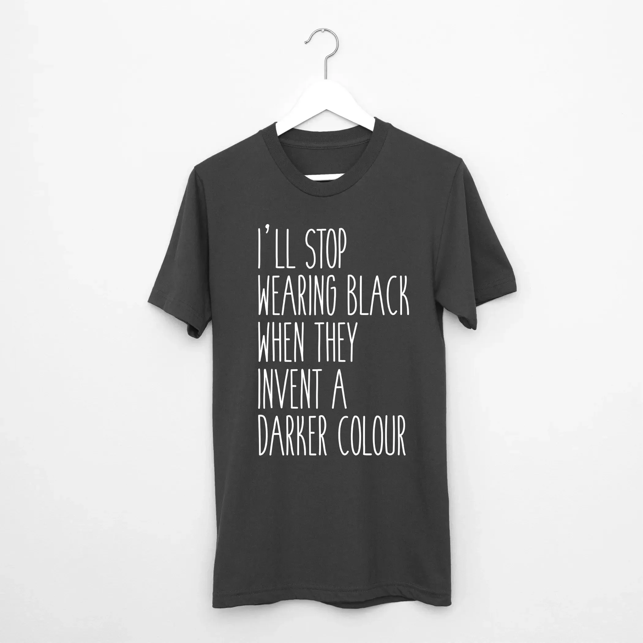 I'll Stop Wearing Black When They Invent a Darker Colour T Shirt emo both statement joke