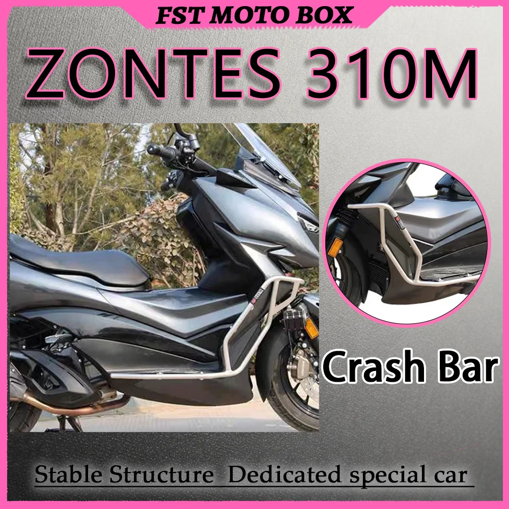 FOR ZONTES 310M Engine Crash Bar Full-Body Protection OnePiece Mount Thickened Seamless Steel Pipe Motorcycle Safety Accessories