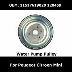 11517619020 120459 Engine Water Pump Pulley For Mini R55 R56 R60 For BMW 114i 316i For Citroen C3 C4 For Peugeot 207 308