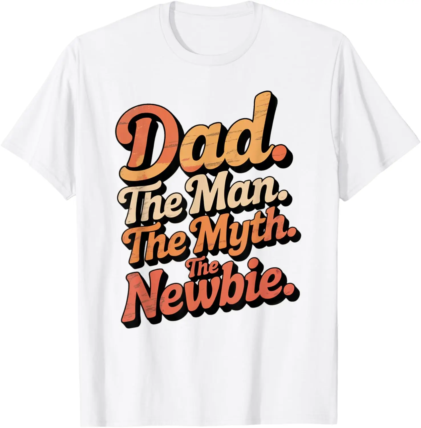 Man Myth The Newbie Funny First Time Dad T-Shirt 100% Cotton Trendy Y2K Short-Sleeve Tee – Soft, Quick-Drying, & Moisture-Wicking; Ideal for Sports or Casual Wear; Great Gift for Christmas or Halloween.