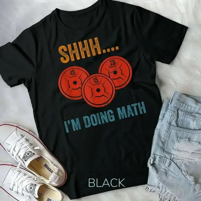 Shhh I m Doing Math Weight Lifting Unisex Form T Shirt