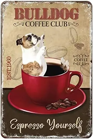 English Bulldog Dog Tin Signs Coffee Club Metal Sign Rustic Decor Vintage Tin Signs Home Kitchen Bar Cafe Club Cave Wall Decor C