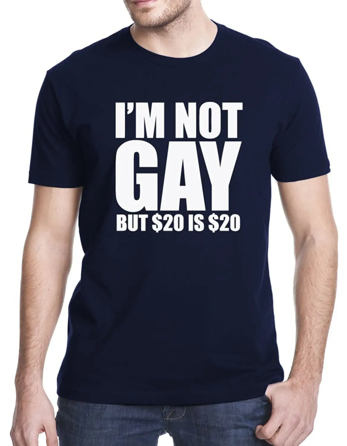 New Man Design T-Shirt Print Short Sleeve Round Neck T Shirt Promotion I am not Gay but $20 is $20 Funny College T-Shirt