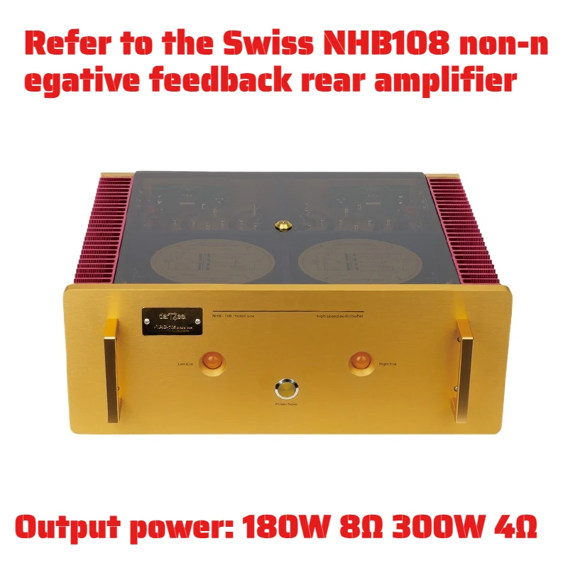 LHY reference Swiss sky-high price NHB108 no negative feedback post-stage amplifier finished product whole machine 8 ohm 180w