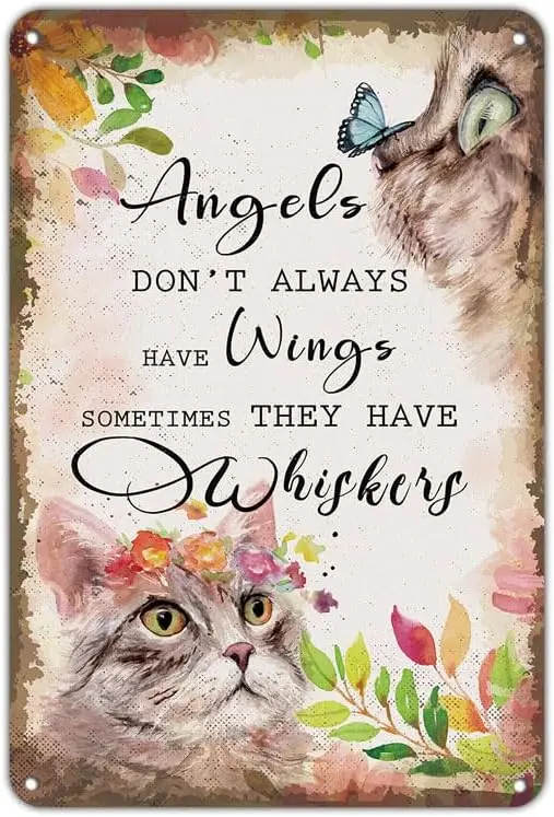 Metal Sign for Cat Lovers, Angels Dont Always Have Wings. Sometimes They Have Whiskers, Home Wall Room Decoration