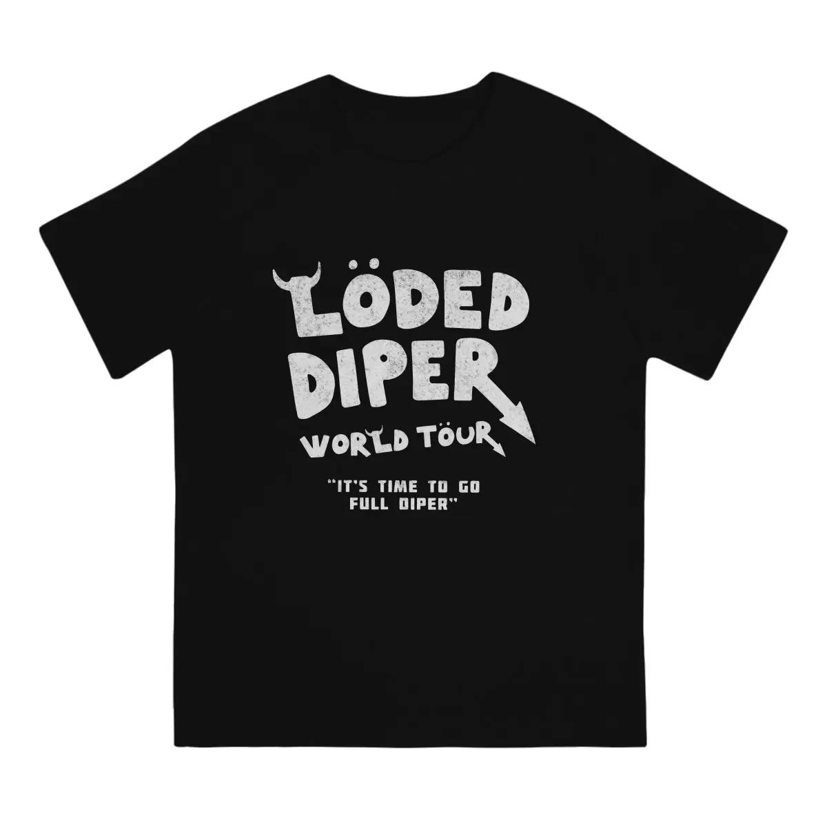 World Tour It's time to go full diper Hip Hop TShirt Loded Diper Leisure T Shirt Newest T-shirt For Men Women