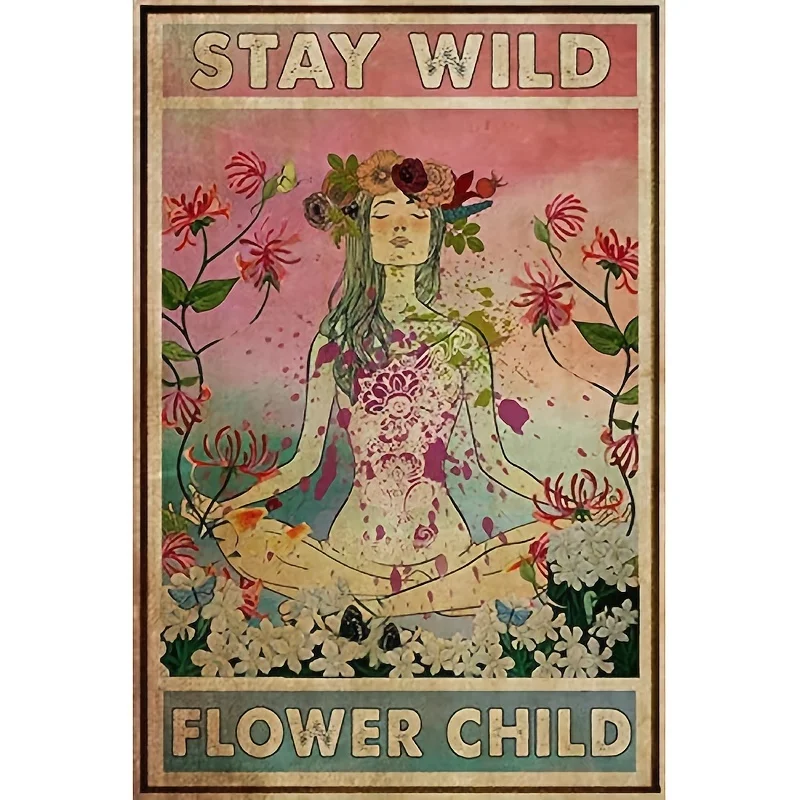 1pc Funny Yoga Tin Sign Stay Wild Flower Child Metal Poster Hippie Soul Art Wall Plaque Decor Outdoor Indoor Wall Panel Retro Vi