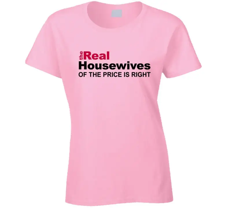 The Real Housewives Of Price Is Right Game Show Fun Ladies T Shirt