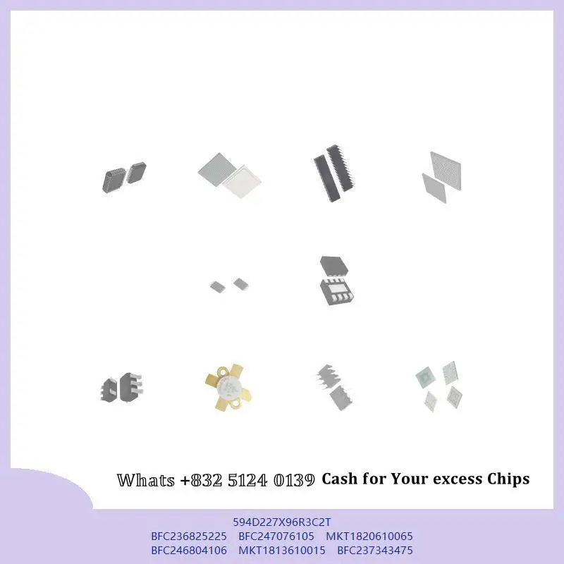 chip chip Integrated circuit chip MCU chip 594D227X96R3C2T BFC236825225 BFC247076105 MKT1820610065 BFC246804106 MKT1813610015