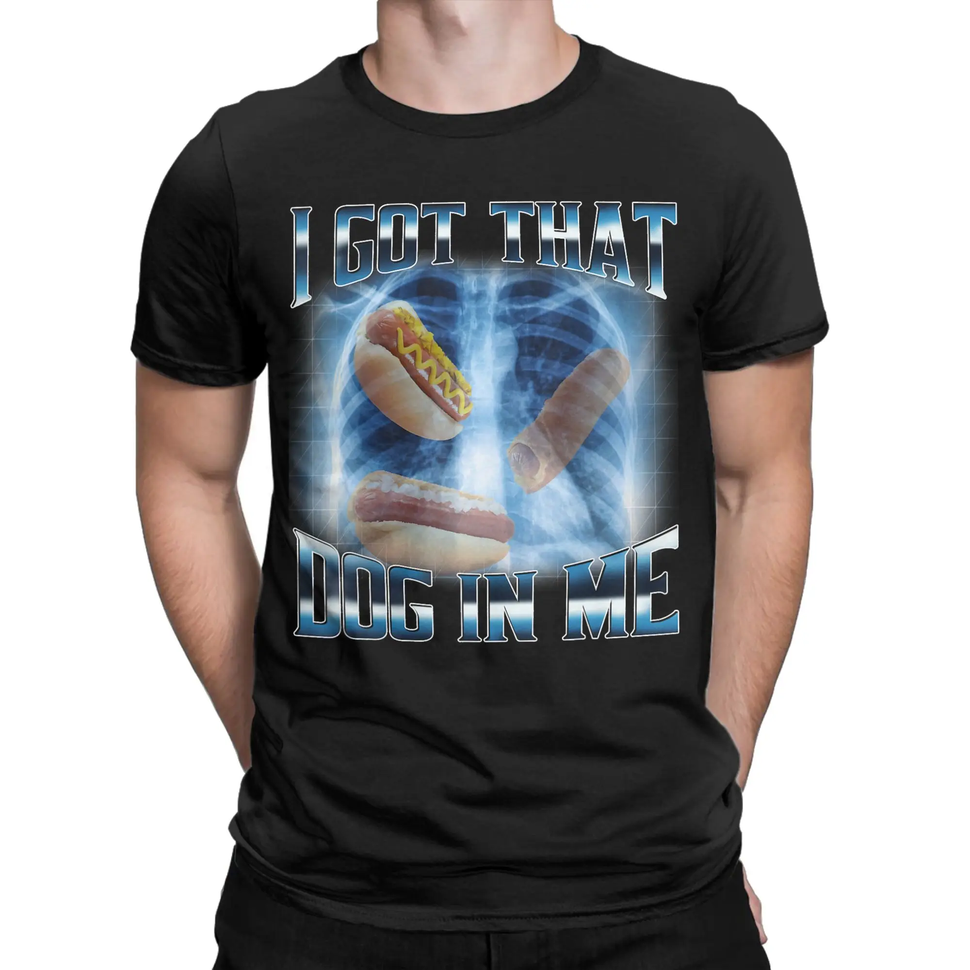 I Got That Dog In Me Funny Hot Dog Meme Xray Hotdog Humorfor T-Shirt for Men   Pure Cotton Tees O Neck  T Shirts Graphic Clothes