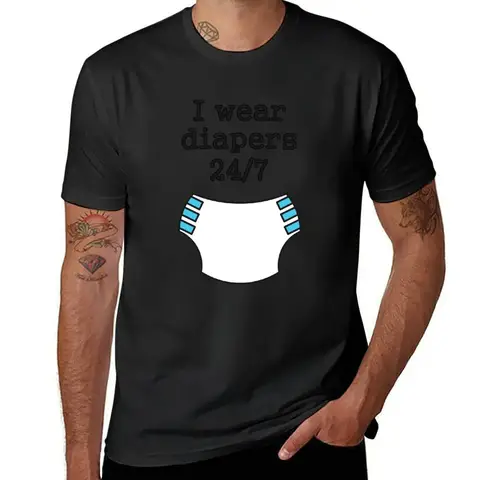 I wear diapers 24/7 T-Shirt kawaii clothes customs design your own anime figures blanks big and tall t shirts for men