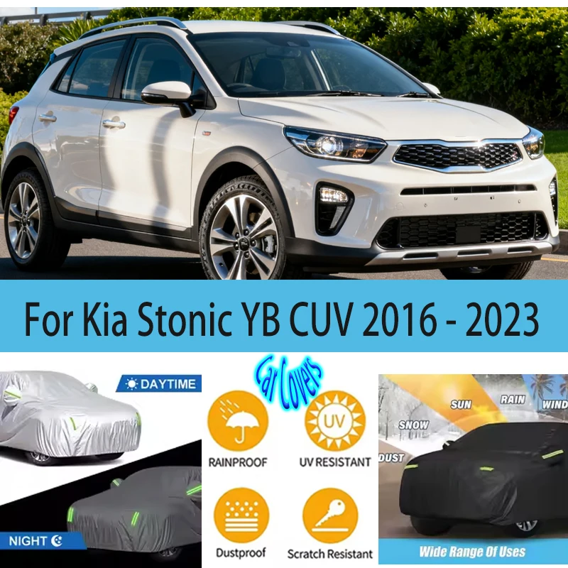

For Kia Stonic YB CUV 2016 - 2023 Full Car Covers Outdoor Sun Anti UV Rain Snow Dust Protection Oxford Cloth Accessories