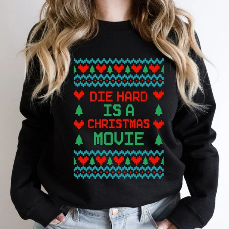 Ugly Christmas Sweatshirts Die Hard Is A Christmas Movie Sarcasm Sweatshirt Women Long Sleeve Sweater Vintage Movie Y2k Clothes