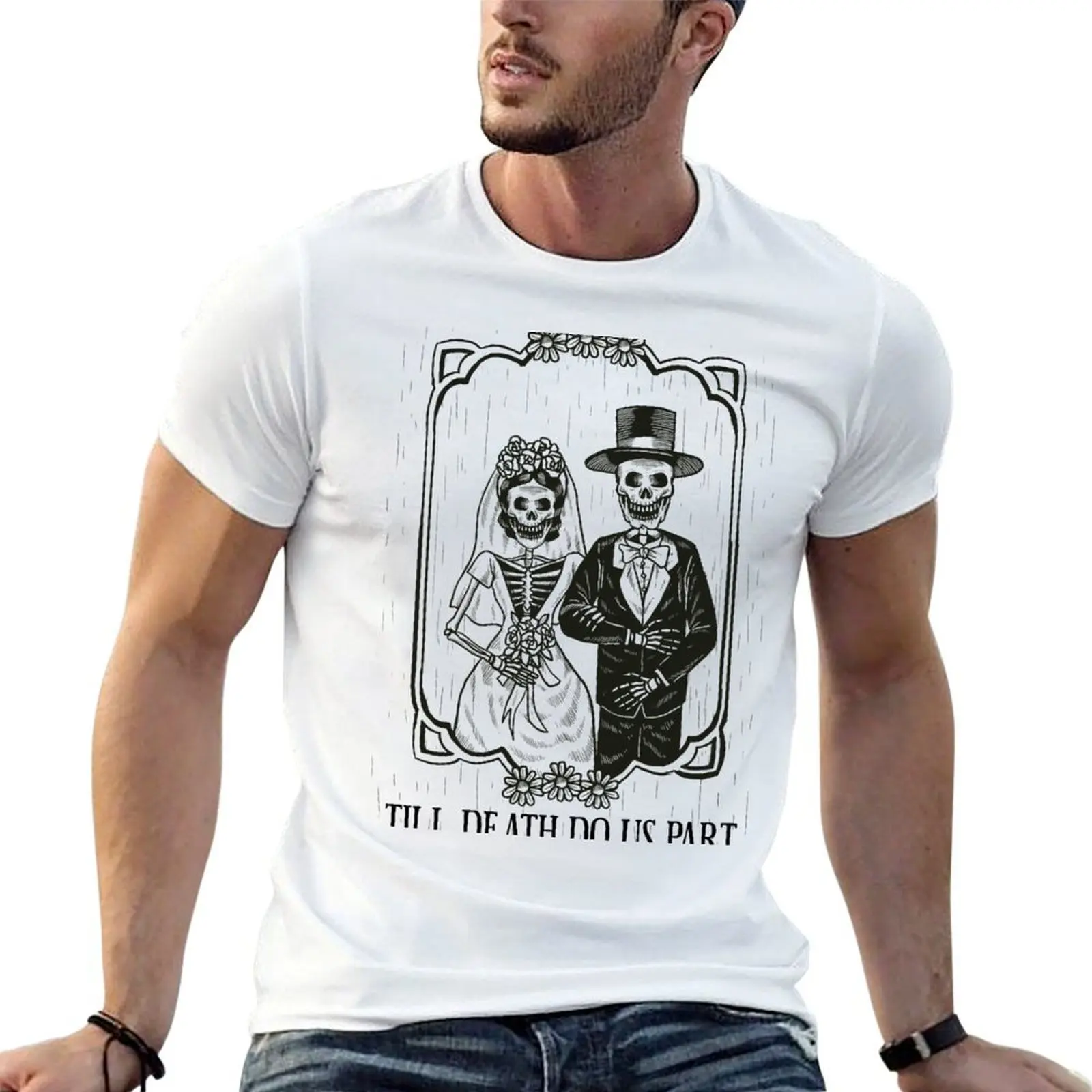 

Till Death Do Us Part Skeleton Wedding Couple Valentines Day Gift T-Shirt cotton tshirt 100% men t shirt cotton 100% T-Shirt