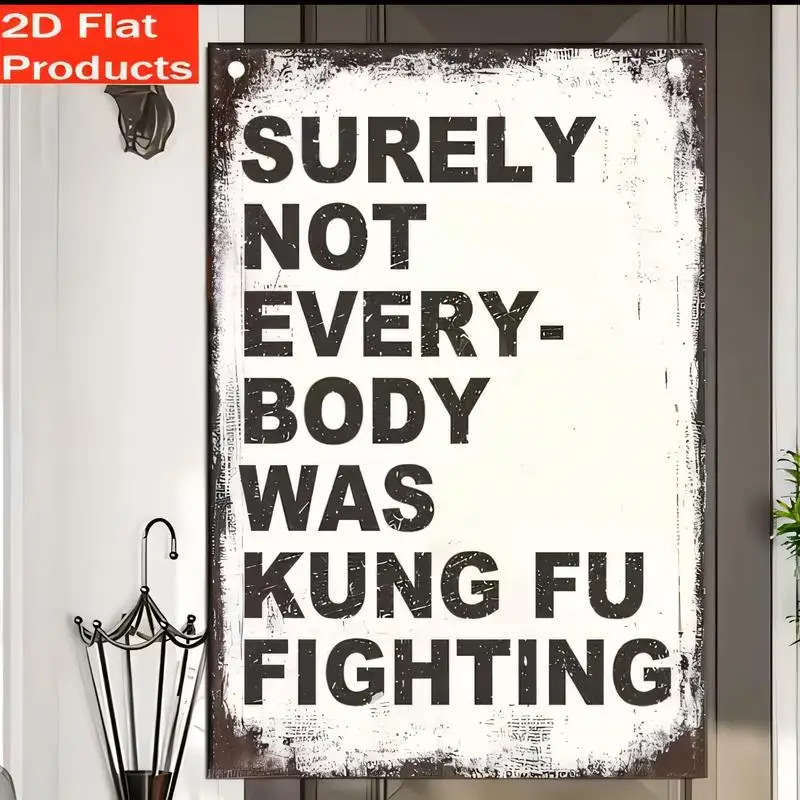 Surely Not Everybody Was Kung Fu Fighting Vintage Distressed Metal Tin Sign - Retro Text Print Wall Art, Iron Material, Perfect