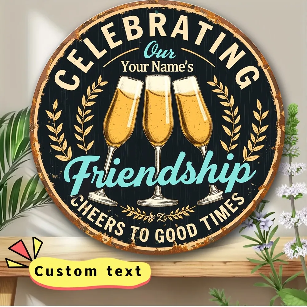 CIFbuy [2D Flat] Custom Round Metal Sign,Personalized Friendship Cheers Vintage Aluminum Wall Decor (Only For Decoration)