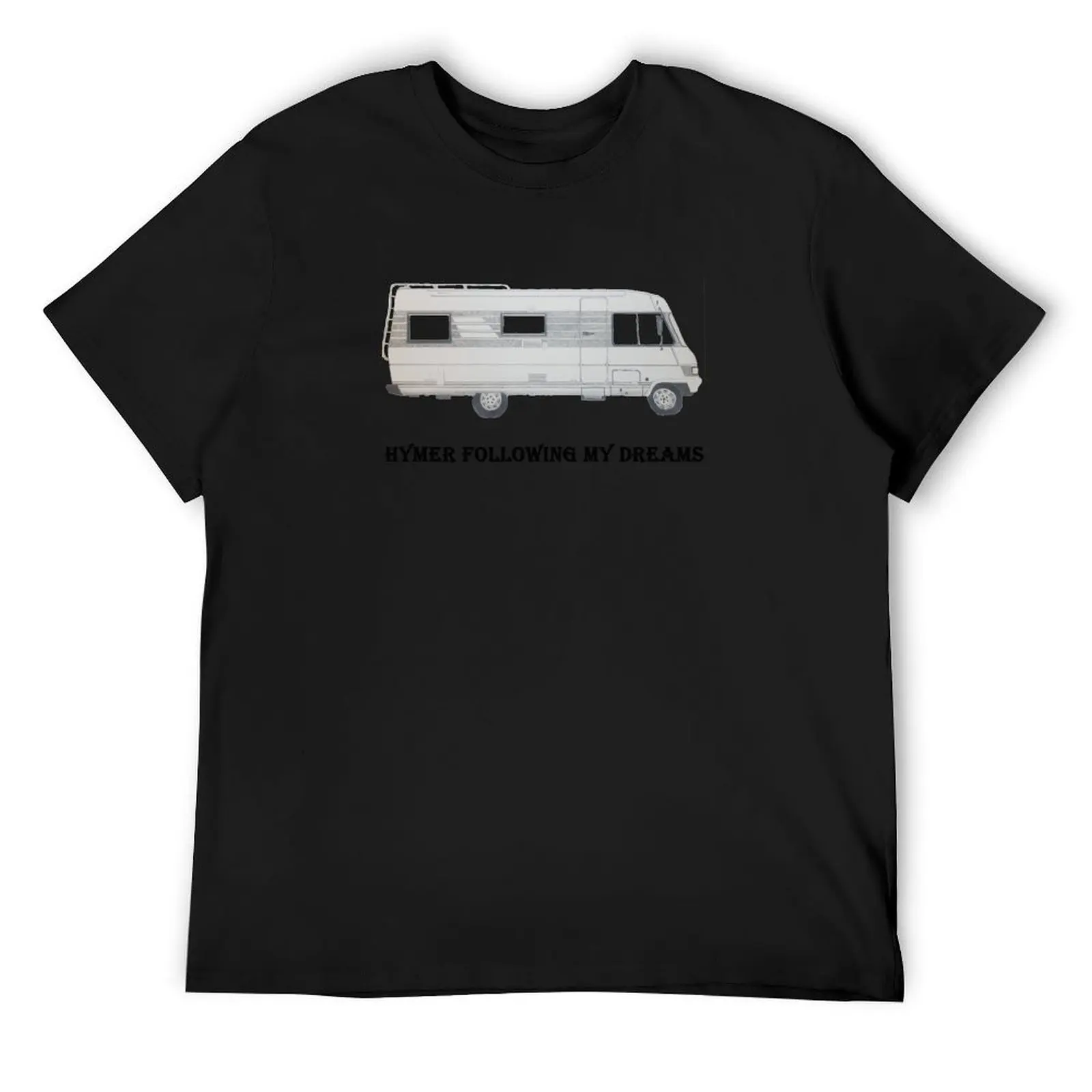 

Hymer following my dreams Hymer b644 designs T-Shirt summer 2025 graphic shirts Clothing mens white t shirts