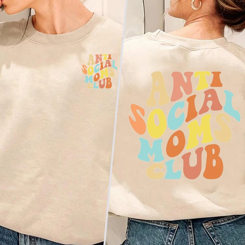 Antisocial Moms Club Sweatshirt No Hood Women Funny Design Streetwear Clothing Female Anti Social Mama Crewneck Sweatshirts