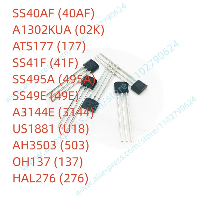 

50PCS SS40AF 40AF A1302KUA 02K ATS177 177 SS41F 41F SS495A 495A SS49E 49E A3144E 3144 US1881 U18 AH3503 503 OH137 137 HAL276 276