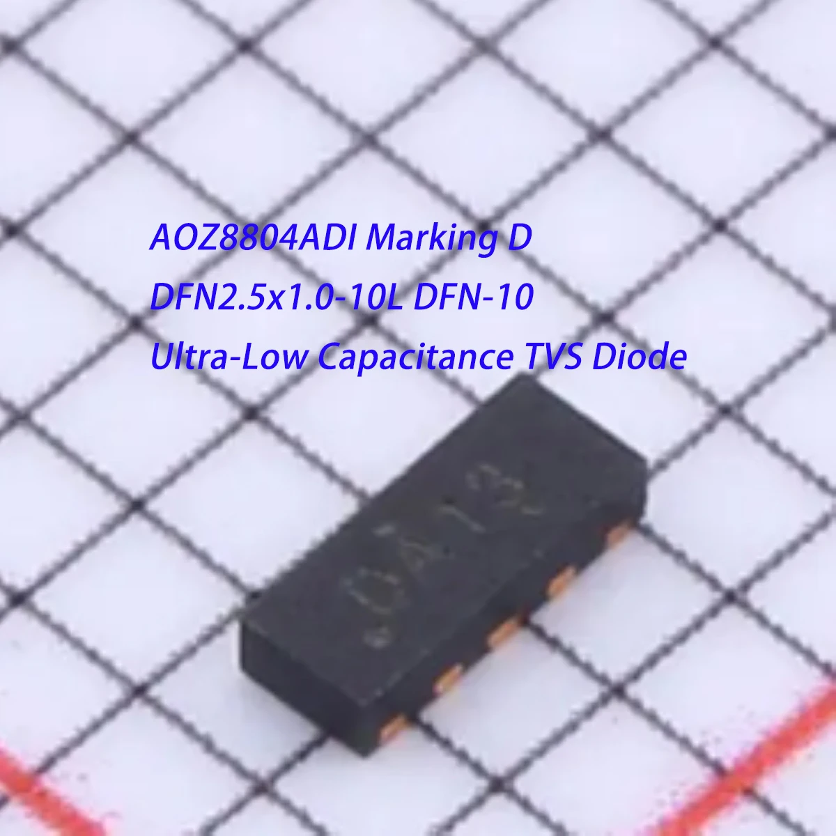 20PCS AOZ8804ADI Marking D D*** DFN2.5x1.0-10L DFN-10 NEW Original 5V 6V 16.5V 1uA Ultra-Low Capacitance TVS Diodes AOZ8804ADI