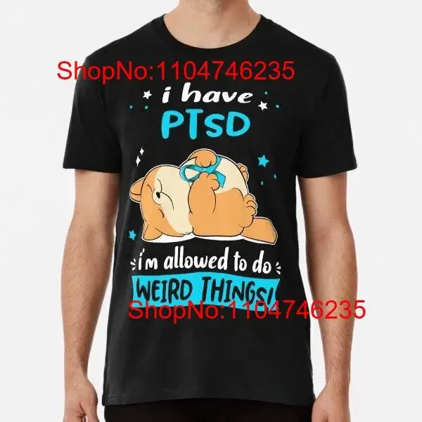 PTSD Awareness Funny I have i'm allowed to do Weird T Shirt S 5XL vintage Washed Stylish Versatile Stretched Slightly Casual