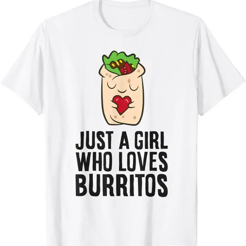 Tortilla Wrap Burrito Just A Girl Who Loves Burritos T Shirt