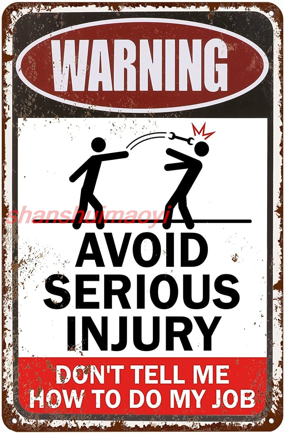 CCPARTON Metal Warning Sign - Avoid Serious Injury, Don't Tell Me How To Do My Job - Aluminum, 8x12 Inches