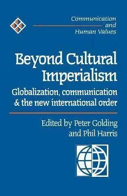 Cultural Imperialism: Globalization, Communication and the New International Order