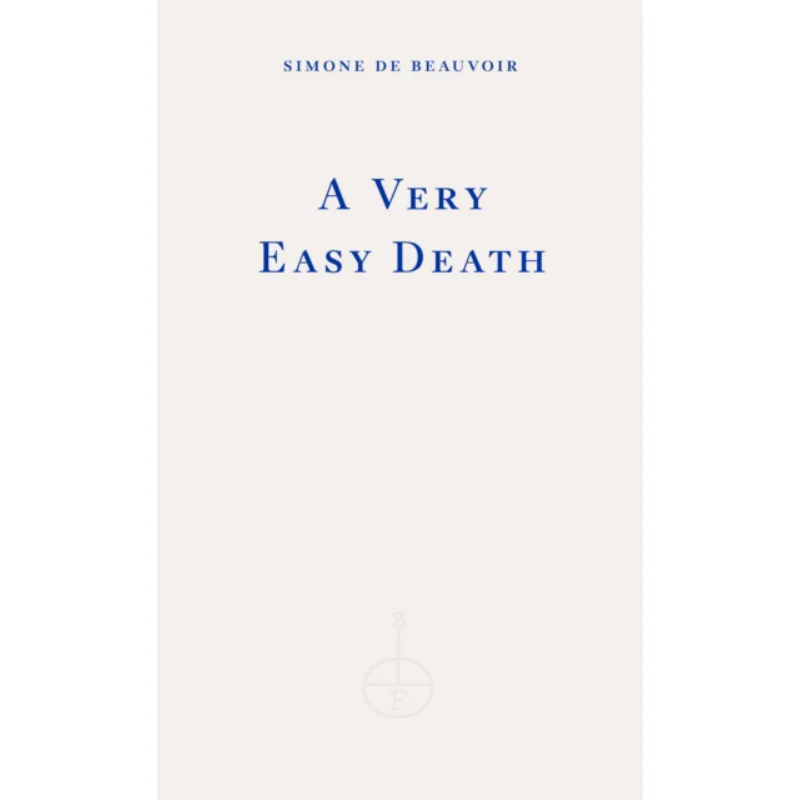 A Very Easy Death Simone De Beauvoir Fitzcarraldo Editions 9781804270448 Book