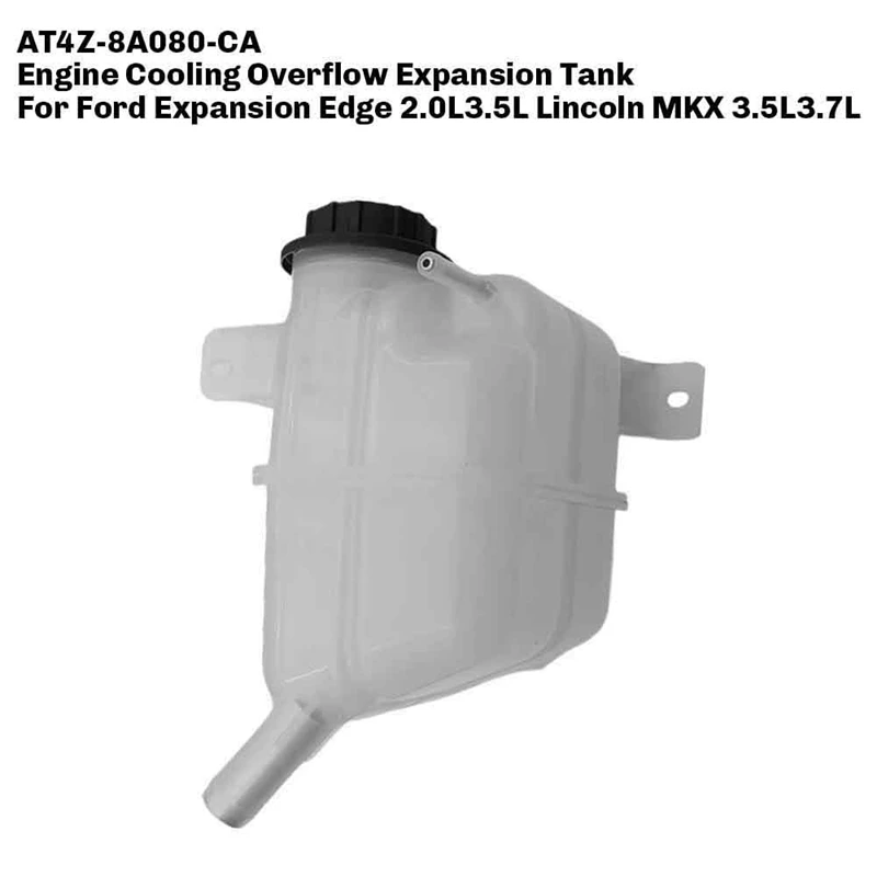 AT4Z-8A080-CA Engine Cooling Overflow Expansion Tank For Ford Expansion Edge 2.0L/3.5L Lincoln MKX 3.5L/3.7L