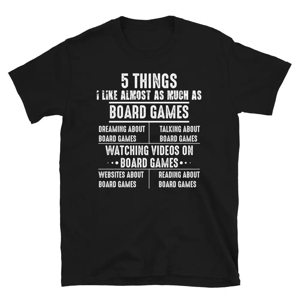 5 Things I Like Almost As Much Board Games Funny Game Addict T Shirt Geek On Fleek