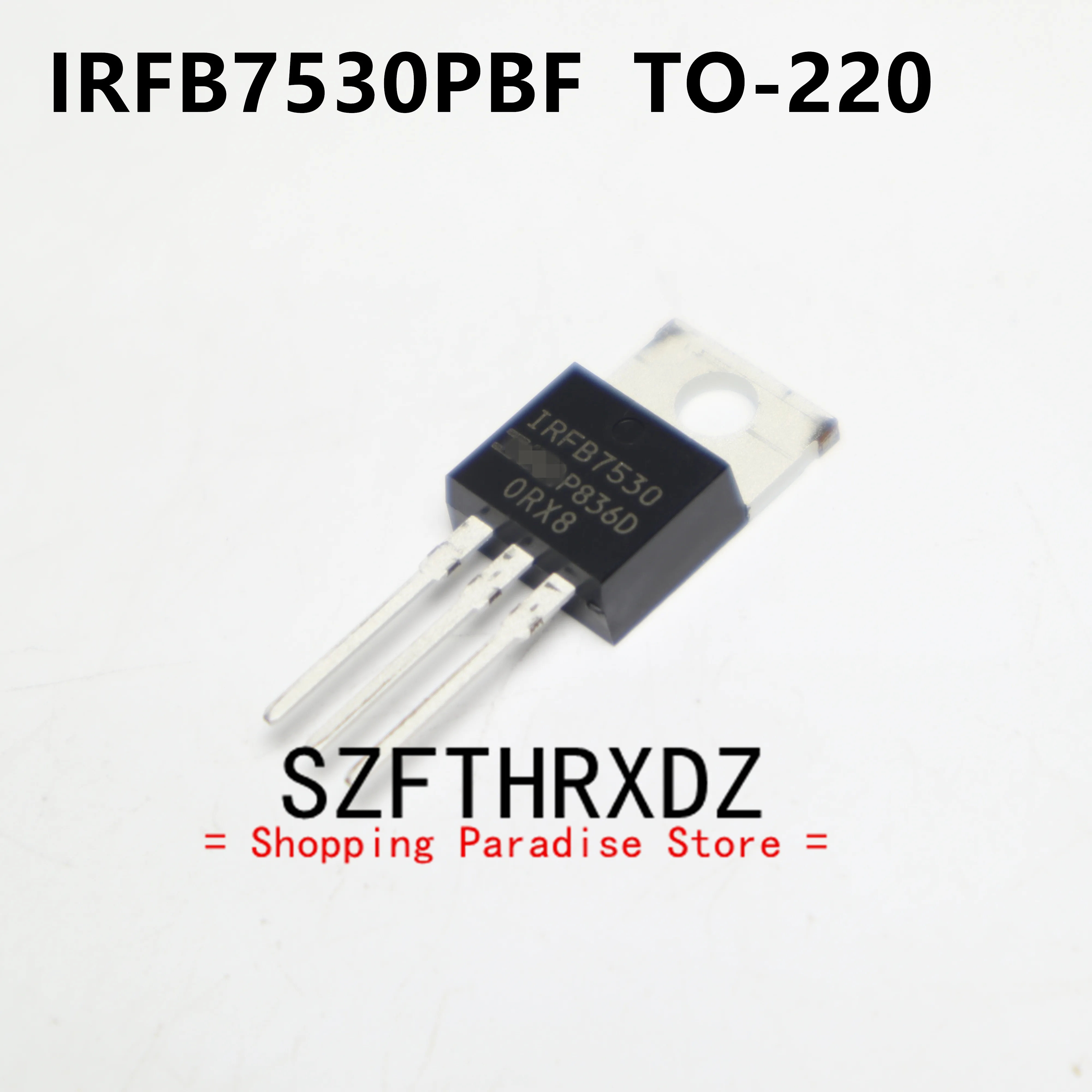 

SZFTHRXDZ 10pcs 100% new imported original IRFB7530PBF IRFB7530 TO-220