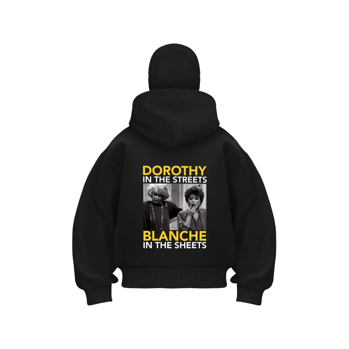 

Dorothy & Blanche TV Quote Graphic Art new item double hooded sweatshirt men's hooded